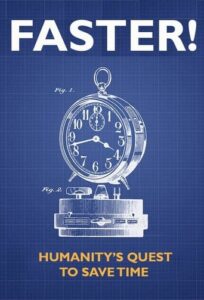 Faster! Humanity’s Quest to Save Time / Faster! (2022)