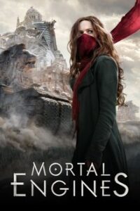 Mortal Engines / Φονικές Μηχανές  (2018)